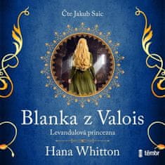 Hana Whitton: Blanka z Valois – Levandulová princezna - audioknihovna
