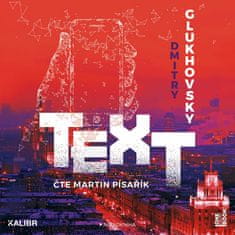 Dmitry Glukhovsky: Text - CDmp3 (Čte Martin Písařík)