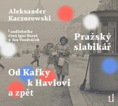 Aleksander Kaczorowski: Pražský slabikář - Od Kafky k Havlovi a zpět